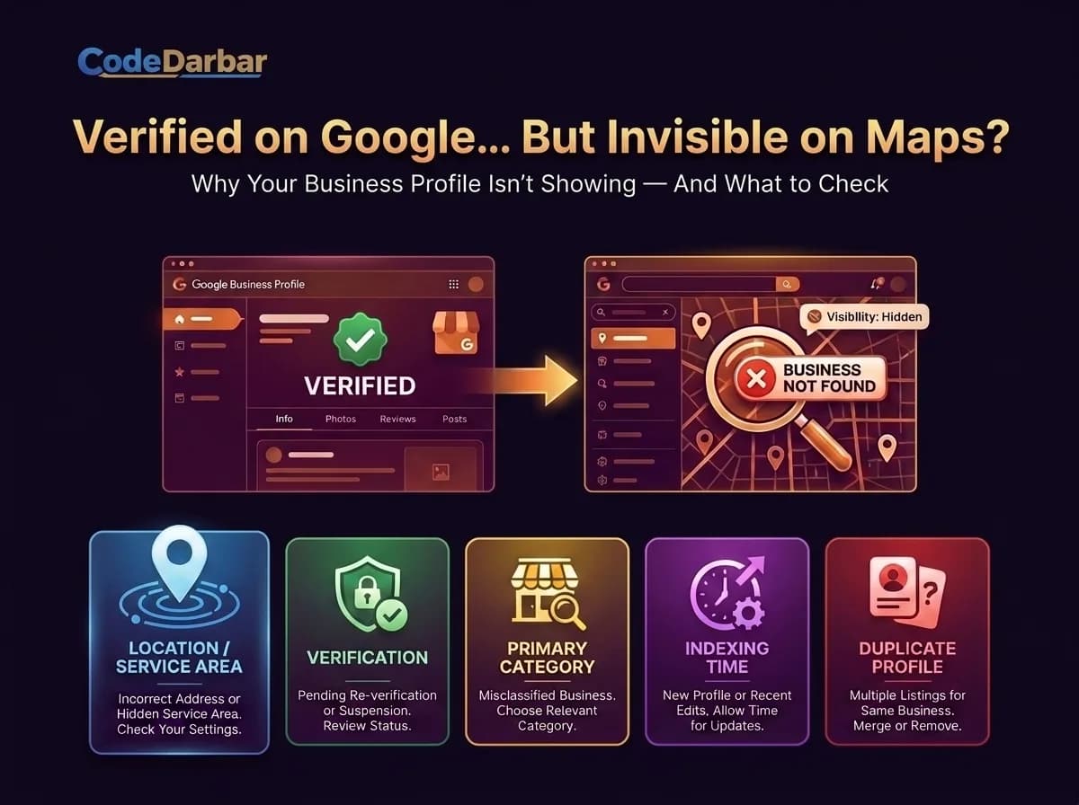 Your Business Is on Google but Not on Maps. Here Is Why — SEO article by CodeDarbar
